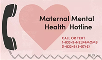 Maternal Mental Health Hotline 833-943-5748